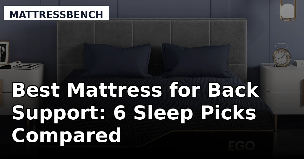 Best Mattress for Back Support: 6 Sleep Picks Compared