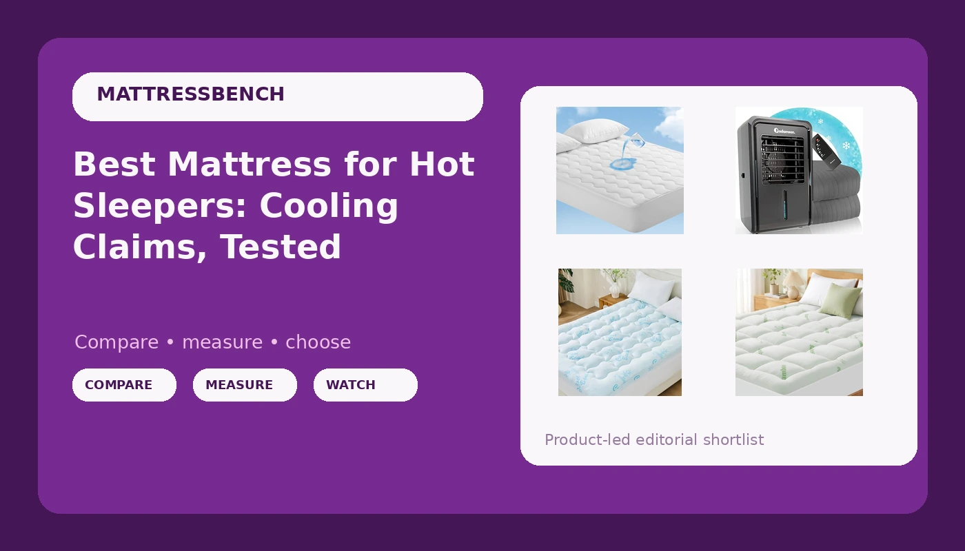 Best Mattress for Hot Sleepers: Cooling Claims, Tested - MattressBench review with measurements and honest opinion