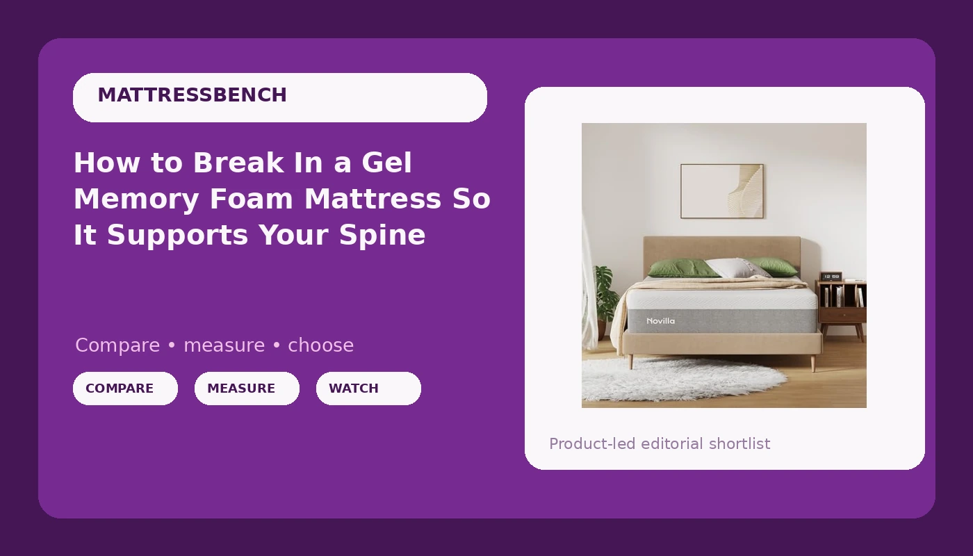 How to Break In a Gel Memory Foam Mattress So It Supports Your Spine