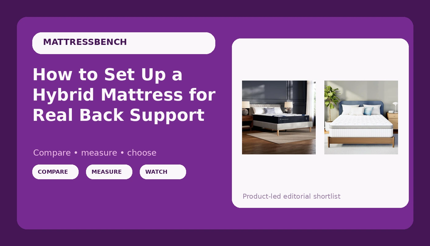 How to Set Up a Hybrid Mattress for Real Back Support